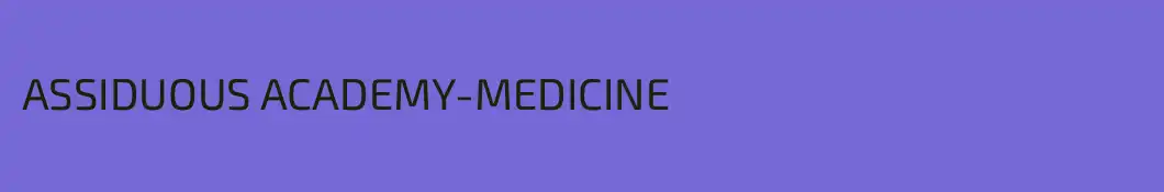ASSIDUOUS ACADEMY-MEDICINE